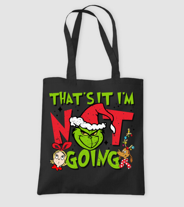 That's it I'm not going - Grinch model negru pe tricou