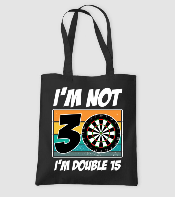 'I''m not 30 I''m double 15 darts birthday' model negru pe tricou