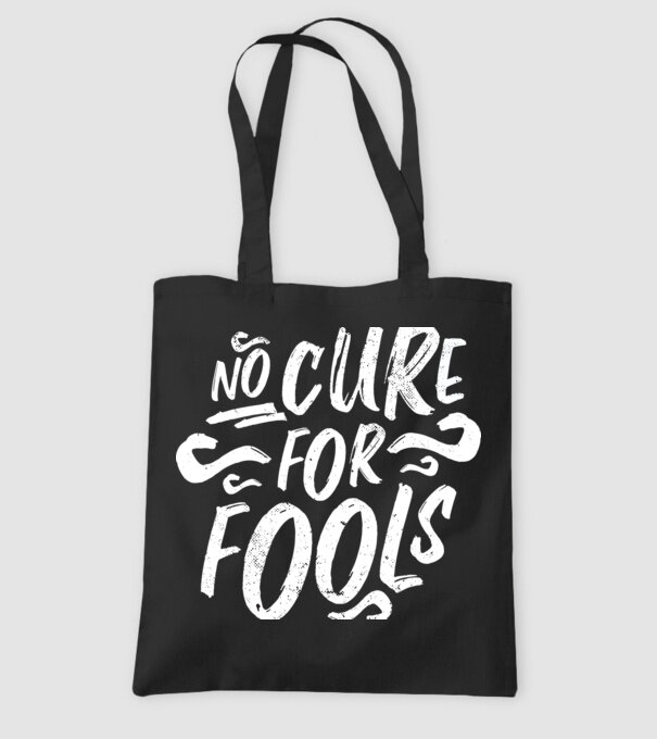 No cure for Fools - Nu există leac pentru proști model negru pe tricou