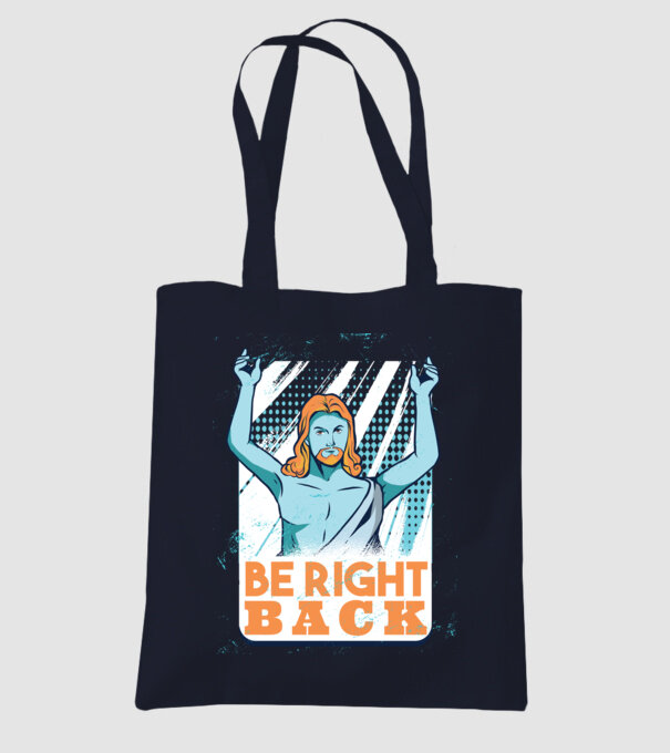Be right back Jesus - Profeția Isus se întoarce model albastru închis pe tricou