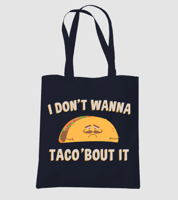I dont wanna taco about it model albastru închis pe tricou