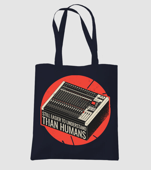 Pupitru de mixaj - Tot mai ușor de înțeles decât oamenii model albastru închis pe tricou