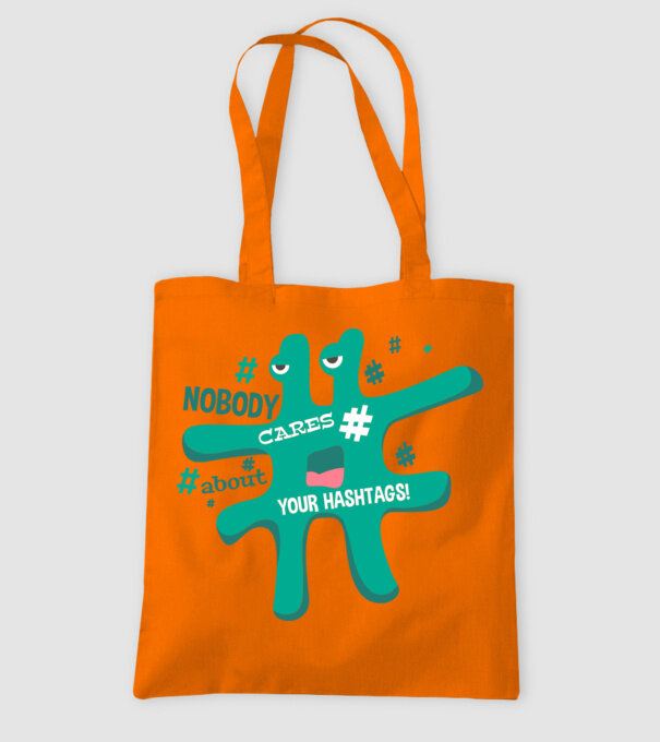 Nobody cares about your hashtags model portocaliu pe tricou