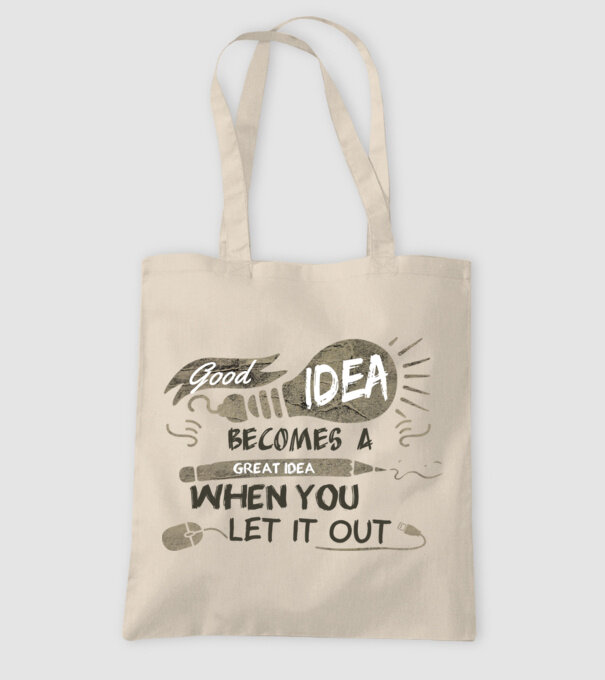 Good idea becomes a great idea when you let it out model nisipiu pe tricou