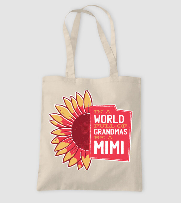 In a world full of Grandmas be a Mimi model nisipiu pe tricou