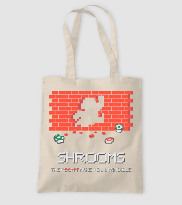 Shrooms - They make you invincible Mario model nisipiu pe tricou