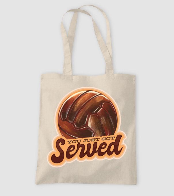 You just got served - volei model nisipiu pe tricou
