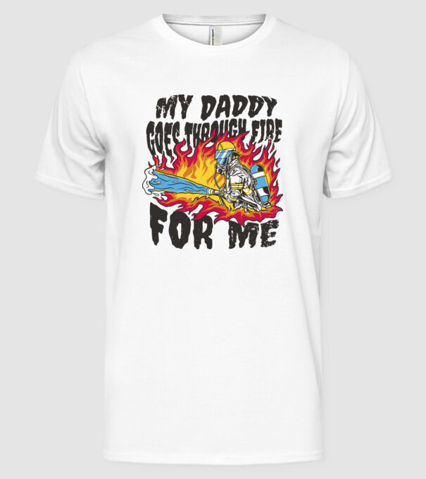 Tatăl meu trece și prin foc pentru mine model alb pe tricou