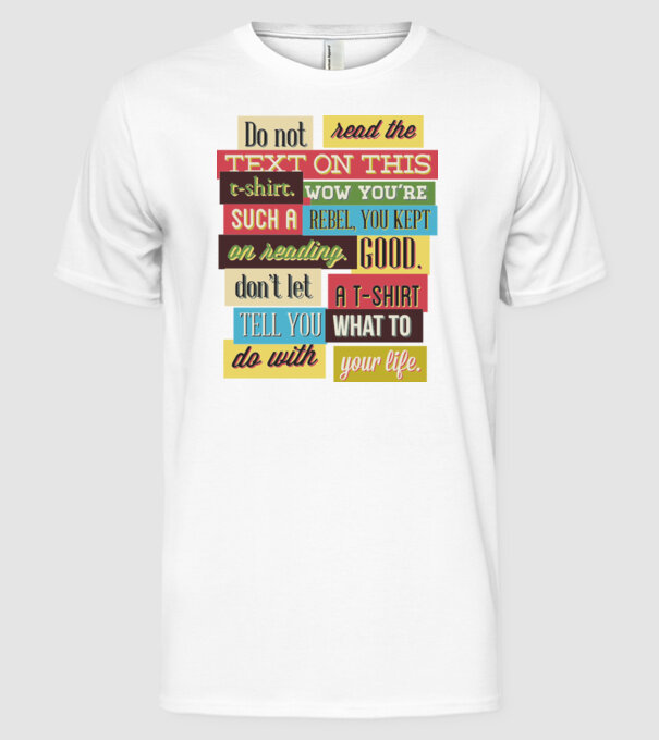Do not read the text on this t shirt model alb pe tricou