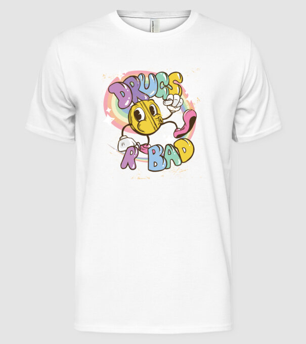 Drugs are Bad - Drogurile sunt rele pentru prevenire model alb pe tricou