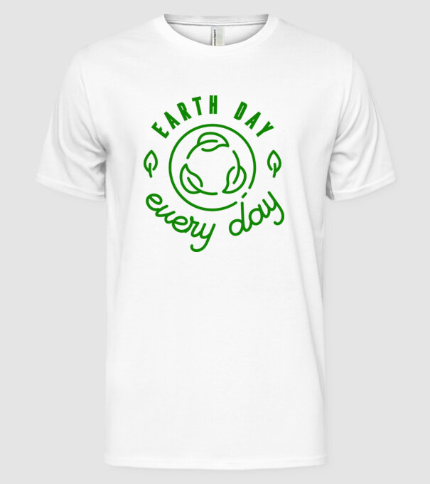 Earth Day Every Day - Ziua Pământului model alb pe tricou