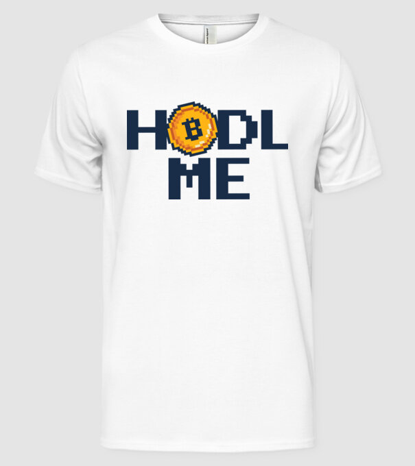 Hodl Me Bitcoin model alb pe tricou