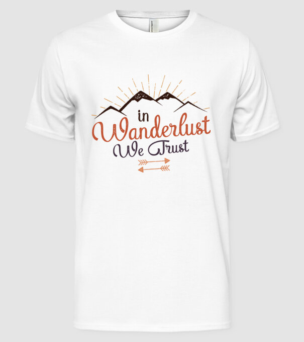In Wanderlust we trust model alb pe tricou