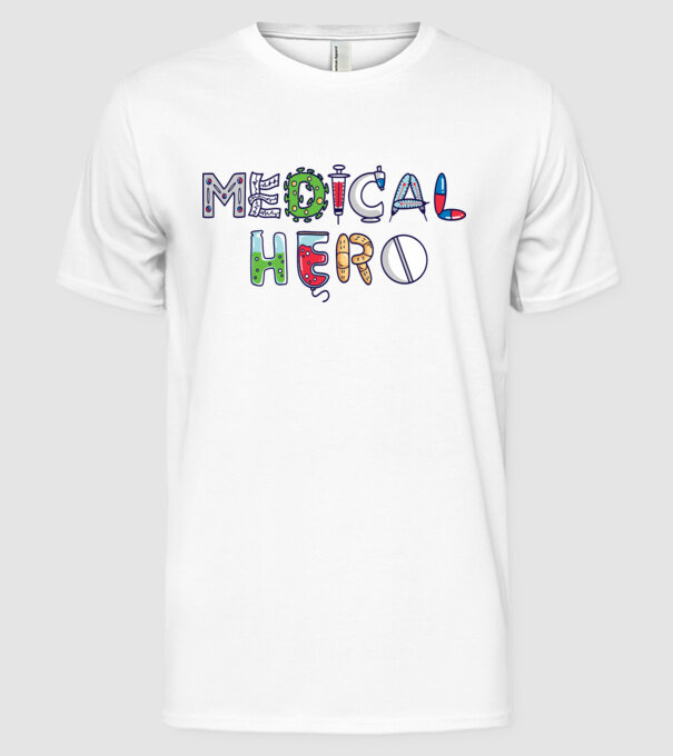Medical Hero - Eroi de zi cu zi model alb pe tricou