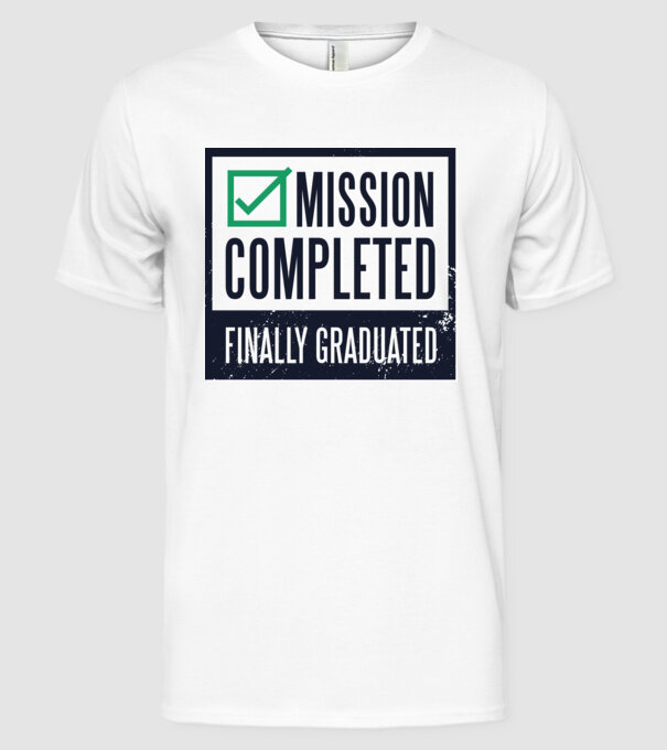 Mission completed Graduation pentru Absolvire model alb pe tricou