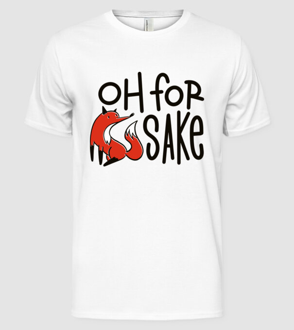 Oh for Fox Sake tricou cu vulpe model alb pe tricou