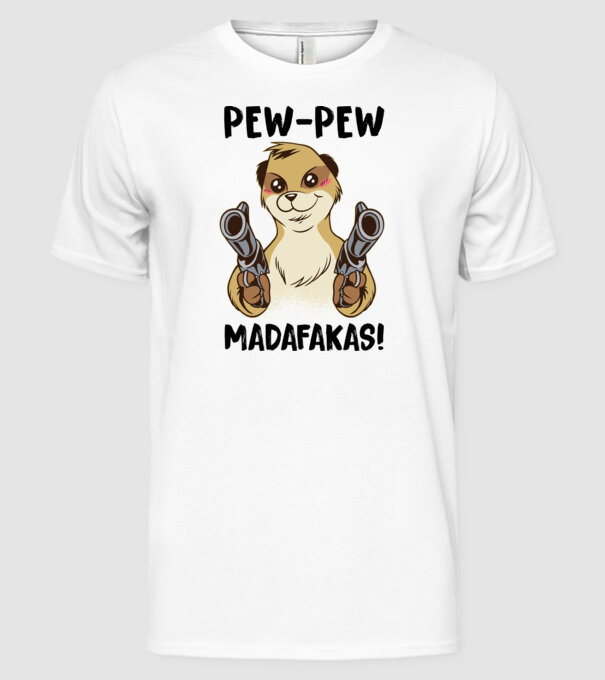 Pew Pew Pew Madafakas Suricată alb model alb pe tricou