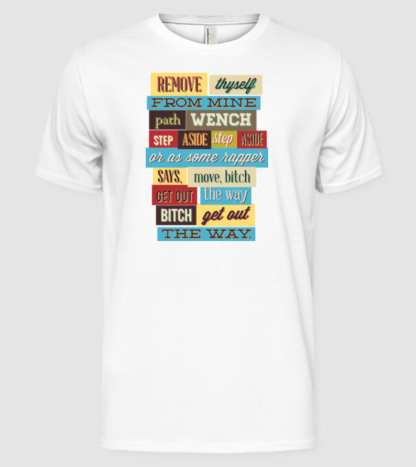 Remove thyself from mine path wench model alb pe tricou
