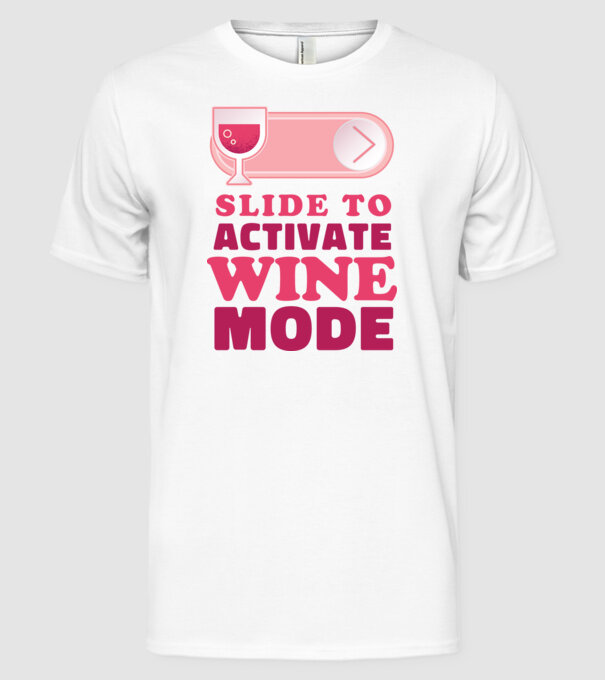 Slide To Activate Wine Mode model alb pe tricou