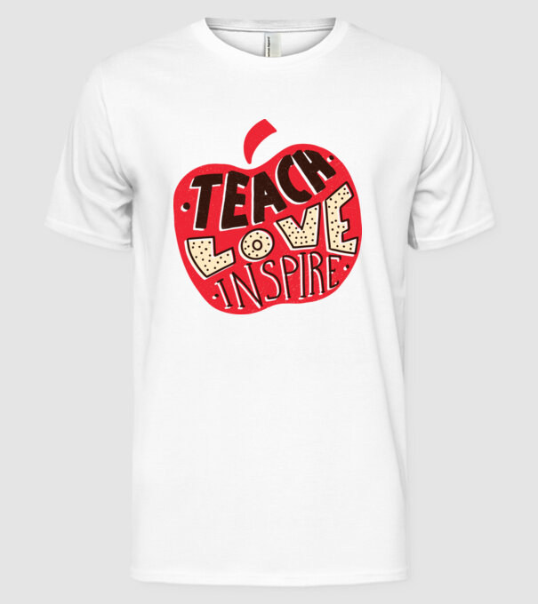 Teach Love Inspire pentru profesori model alb pe tricou