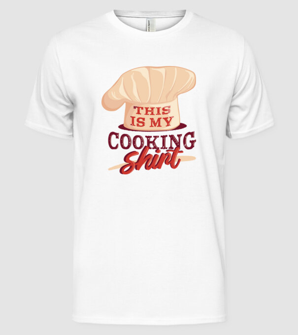 This is my Cooking Shirt model alb pe tricou