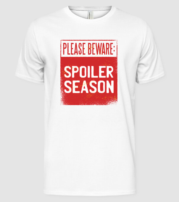 Atenție! Pericol de spoiler model alb pe tricou