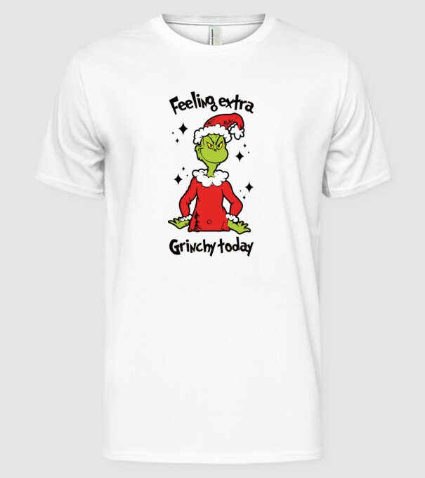 Feeling extra Grinchy today model alb pe tricou