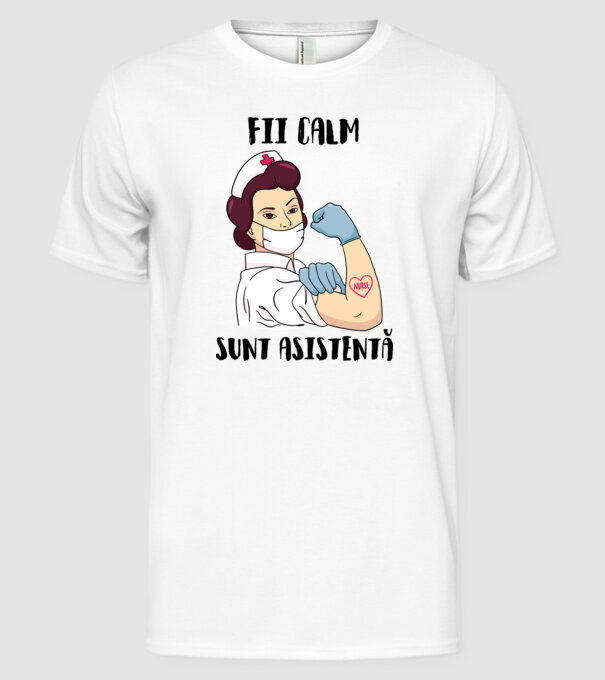Fii calm, sunt asistentă model alb pe tricou