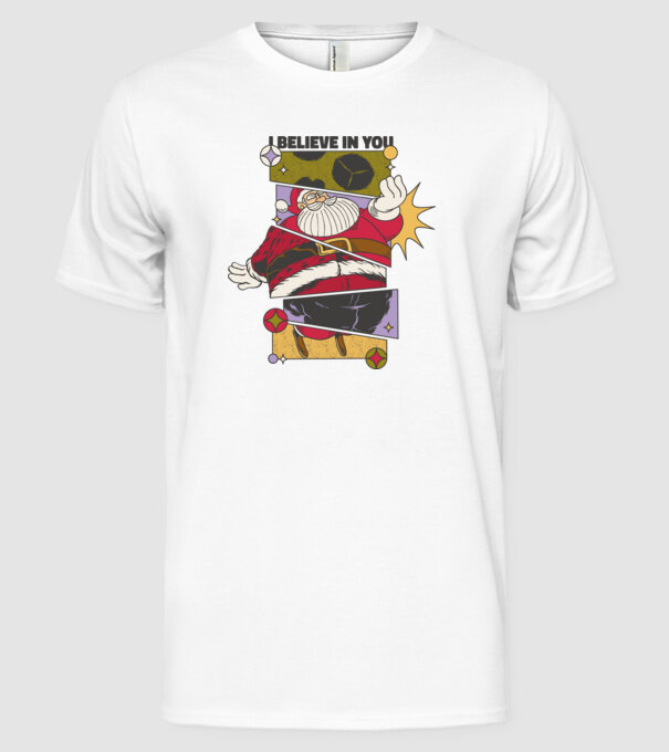 I believe in you Santa model alb pe tricou