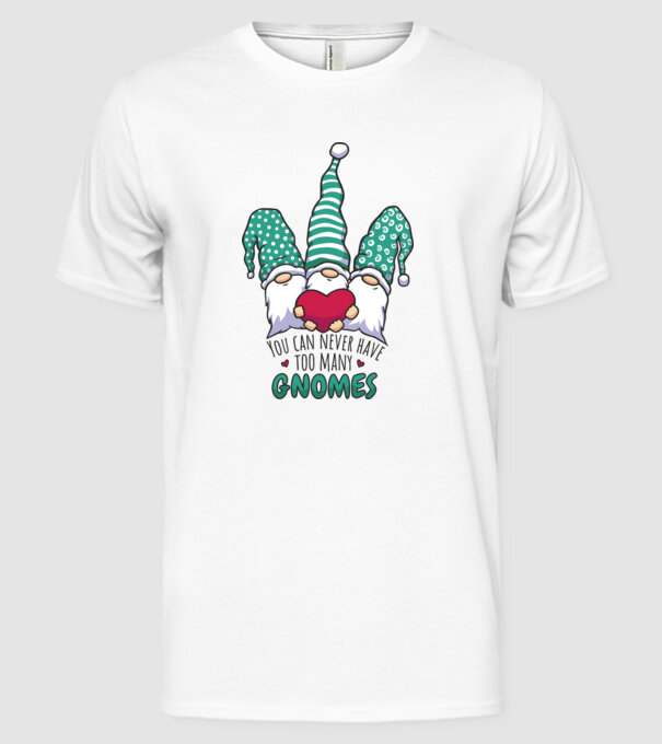 You can never have too many Gnomes model alb pe tricou