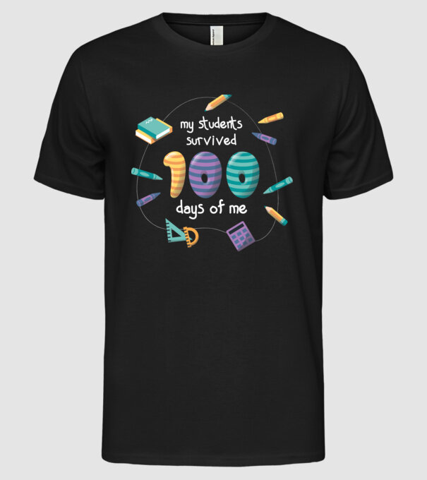 Elevii mei au supraviețuit 100 de zile cu mine model negru pe tricou