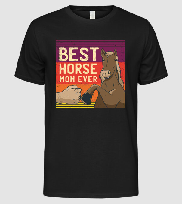 Best Horse Mom Ever - Cea mai bună mamă cu cal model negru pe tricou