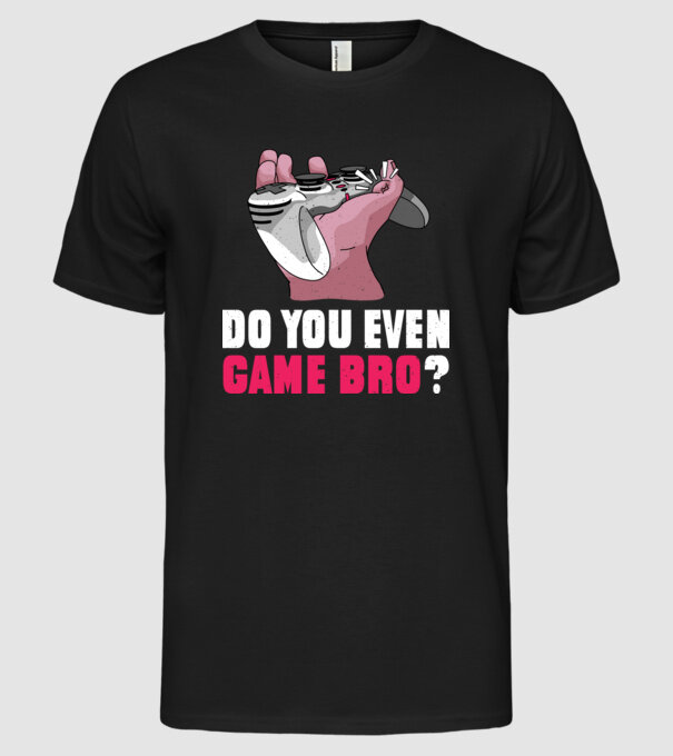 Do You Even Game Bro? model negru pe tricou