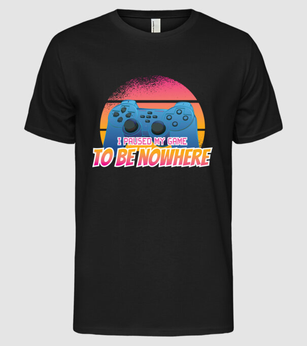 I paused my game to be nowhere model negru pe tricou