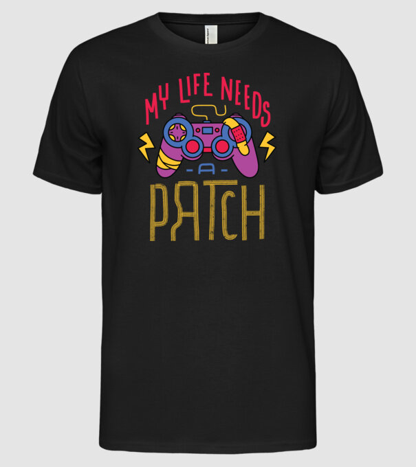 My life needs a patch Gamer model negru pe tricou