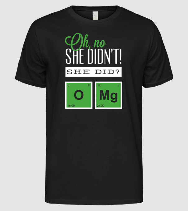 'Oh no she didn''t did she' model negru pe tricou