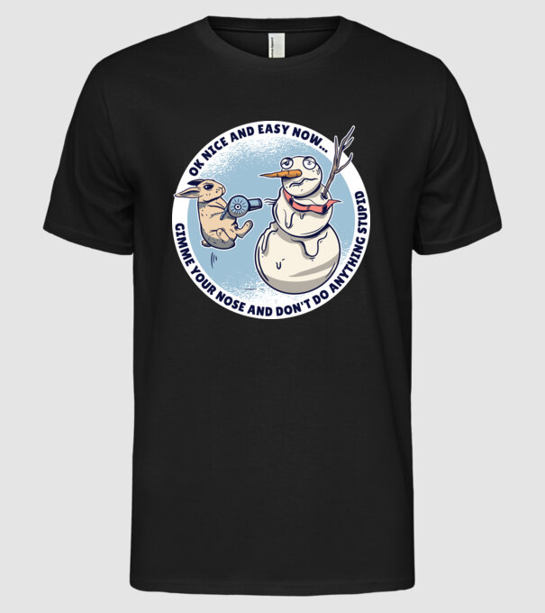 Ok nice and easy now... Iepurașul terorizează omul de zăpadă tricou amuzant model negru pe tricou