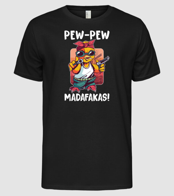 Pew Pew Pew Madafakas Pui model negru pe tricou
