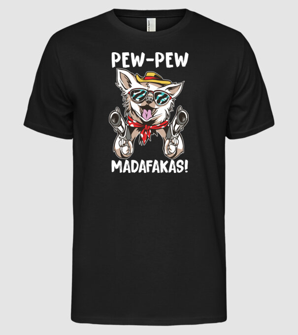 Pew Pew Pew Madafakas Chivava model negru pe tricou