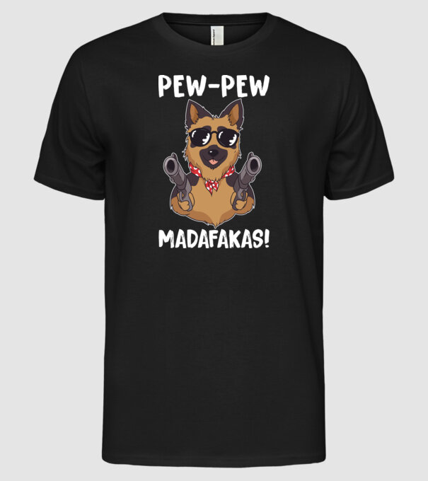 Pew Pew Pew Madafakas Ciobănesc german model negru pe tricou
