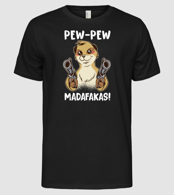 Pew Pew Pew Madafakas Suricată model negru pe tricou