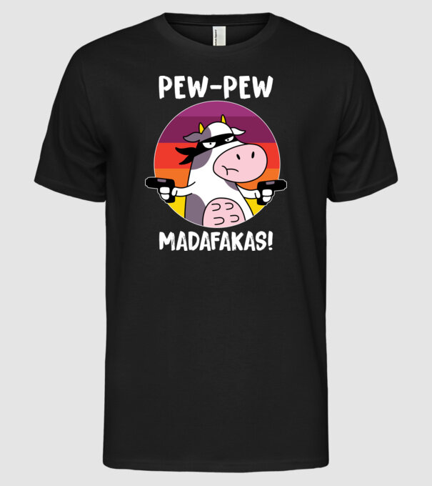 Pew Pew Pew Madafakas Vacă model negru pe tricou