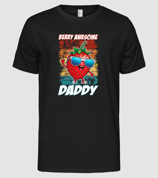 Berry Awesome Daddy Strawberry model negru pe tricou