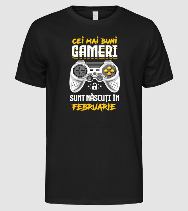 cei mai buni gameri sunt născuți în februarie model negru pe tricou