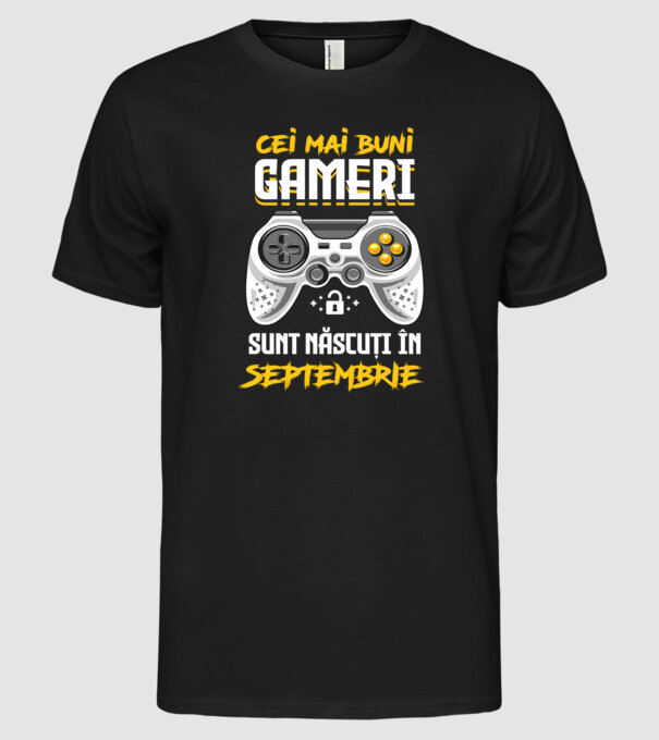 cei mai buni gameri sunt născuți în septembrie model negru pe tricou