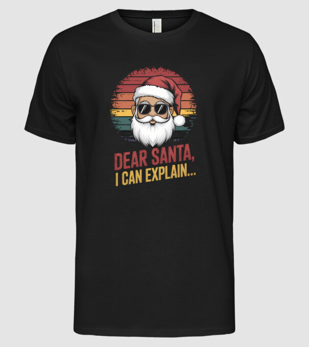 Dear Santa, I can explain... model negru pe tricou