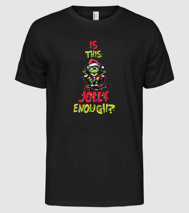 Is this jolly enough Grinch model negru pe tricou