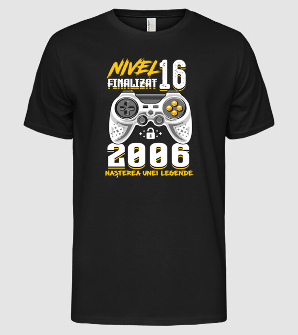 Nivel 16 finalizat. 2006 nașterea unei legende model negru pe tricou
