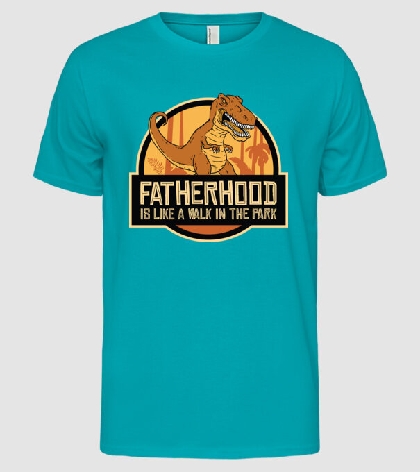 A fi tată - E ca o plimbare în Parcul Dinozaurilor model turcoaz pe tricou