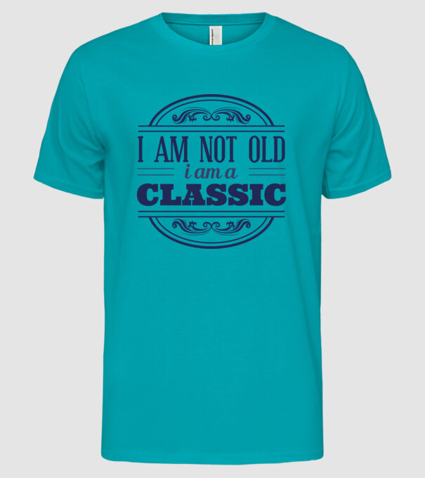'I''m not old, I am a Classic' model turcoaz pe tricou
